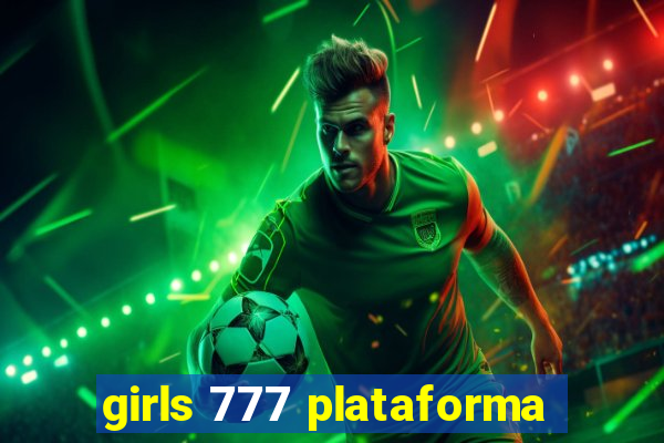 girls 777 plataforma